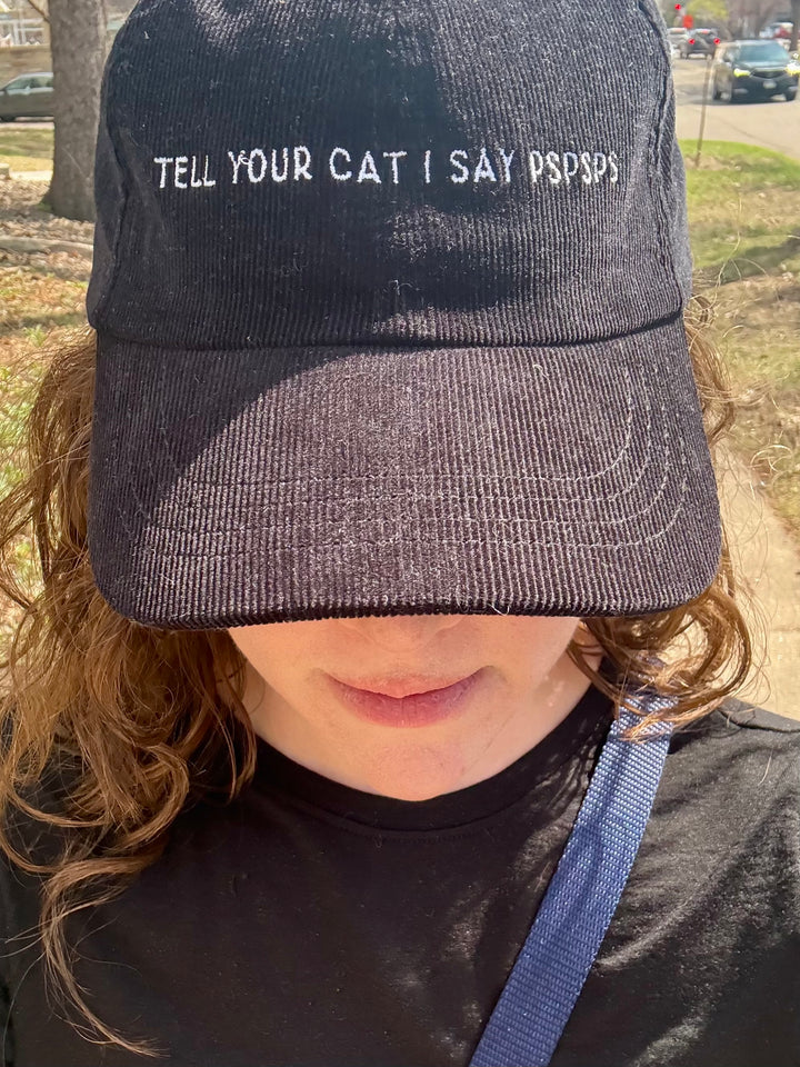 Tell Your Cat I Say Pspsps Corduroy Hat