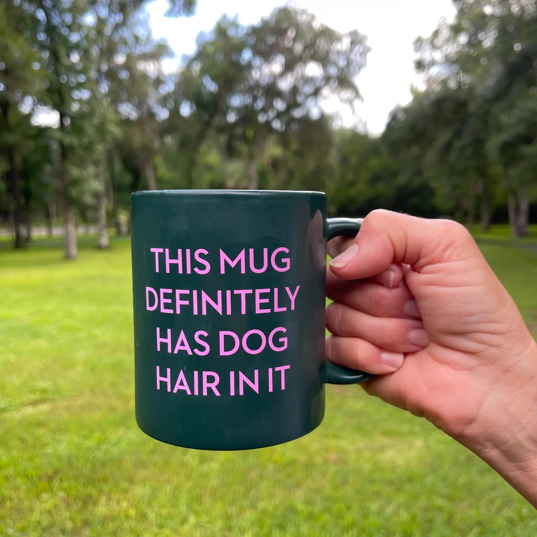 This Mug Definitely Has Dog Hair In It Coffee Mug